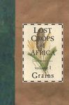 Lost Crops of Africa: Grains v. 1 (Lost Crops of Africa Vol. I): Volume I: Grains