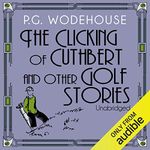 The Clicking of Cuthbert and Other Golf Stories