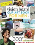 Vision Board Clip Art Book for Men: Design Your Dream Life with 300+ Powerful Images, Words, Phrases & More | Inspirational Pictures For Adults (Vision Board Supplies)