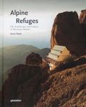 Alpine Refuges: The Architecture an