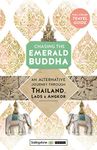 Chasing the Emerald Buddha: An Alternative Journey Through Thailand, Laos & Angkor