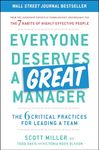 Everyone Deserves a Great Manager: The 6 Critical Practices for Leading a Team