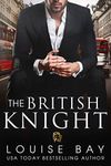 The British Knight (The Royals Book 3)