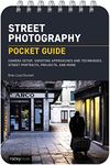 Street Photography: Pocket Guide: Camera Setup, Shooting Techniques, Composition Tips, and Shooting Scenarios