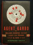Agent Garbo: The Brilliant, Eccentric Secret Agent Who Tricked Hitler and Saved D-day