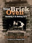 Your Brick Oven: Building it & Baking in it