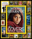 National Geographic The Covers: Iconic Photographs, Unforgettable Stories