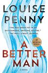 A Better Man: A Chief Inspector Gamache Novel