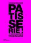 Patisserie ! l' Ultime reference [ French Pastry - Dessert ] (French Edition)