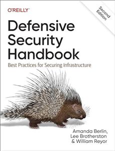 Defensive Security Handbook: Best Practices for Securing Infrastructure