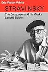 Stravinsky: The Composer and His Wo