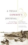 A Texas Cowboy's Journal: Up the Trail to Kansas in 1868: 03 (The Western Legacies Series)