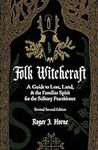 Folk Witchcraft: A Guide to Lore, L