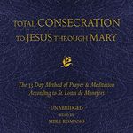 Total Consecration to Jesus Through