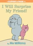 I Will Surprise My Friend!-An Elephant and Piggie Book