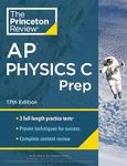 Princeton Review AP Physics C Prep, 17th Edition: 3 Practice Tests + Complete Content Review + Strategies & Techniques (2024)