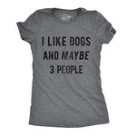 Womens I Like Dogs and Maybe 3 People T Shirt Funny Graphic Pet Lover Mom Gift Funny Womens T Shirts Introvert T Shirt for Women Funny Dog T Shirt Women's Dark Grey L