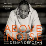 Above the Noise: My Story of Chasing Calm