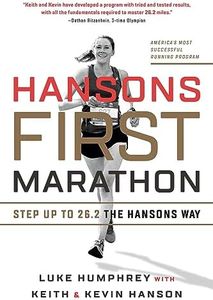 Hansons First Marathon: Step Up to 26.2 the Hansons Way