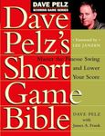 Dave Pelz's Short Game Bible: Maste