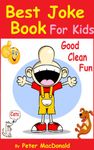 Best Joke Book for Kids: Best Funny Jokes and Knock Knock Jokes (200+ Jokes) : Over 200 Good Clean Jokes For Kids