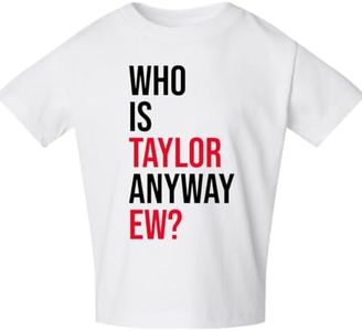 Wild Bobby Who is Taylor Anyway Ew | Music Concert Tshirt Pop Culture Toddler Crew Graphic T-Shirt, White, 7T