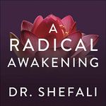 A Radical Awakening: Turn Pain into