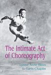 The Intimate Act of Choreography