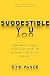 Suggestible You: The Curious Scienc
