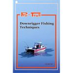 Pro-Troll Fishing Products Downrigger Fishing Techniques Book