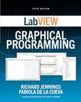 LabVIEW Graphical Programming, Fifth Edition (MECHANICAL ENGINEERING)