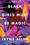 Black Girls Must Be Magic: A Novel: 2 (Black Girls Must Die Exhausted, 2)
