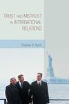 Trust and Mistrust in International Relations