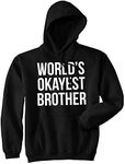 Worlds Okayest Brother Sweatshirt Funny Shirts Big Brother Sister Gift Hoodie Funny Hoodies Sibling Hoodie Funny Brother Hoodie Novelty Hoodie Black 3XL