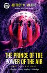 The Prince of the Power of the Air and the Last Days: Satanology - History - Prophecy - Technology