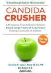 Candida Crusher: A Permanent Candida Yeast Solution Developed Over 35 Years: Balance Your Gut & Restore Your Health