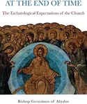 At the End of Time: The Eschatological Expectations of the Church