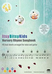 The ItsyBitsyKids Nursery Rhyme Songbook: 40 lead sheets arranged for voice and guitar
