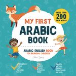 My First Arabic Book. Arabic-English Book for Bilingual Children: Arabic-English children's book with illustrations for kids. A great educational tool ... (Arabic-English books for Bilingual Children)