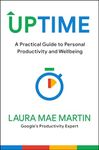 Uptime: A Practical Guide to Personal Productivity and Wellbeing