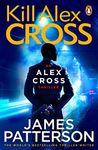 Kill Alex Cross: (Alex Cross 18)