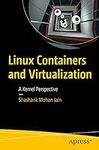 Linux Containers and Virtualization