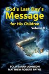 God’s Last Days Message For His Children: Volume 2 (God's last days message to His children series)