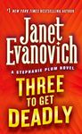 Three to Get Deadly: A Stephanie Plum Novel