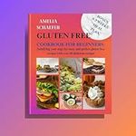 Gluten free Cookbook For Beginners: Satisfying your urge for tasty and perfect gluten free recipes with over 60 delicious recipes (COOKBOOKS 4)