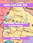 Bolivia Travel Guide 2024