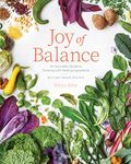 Joy of Balance - An Ayurvedic Guide to Cooking with Healing Ingredients