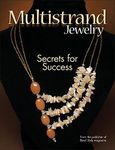 Multistrand Jewelry: Secrets for Success