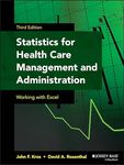 Statistics for Health Care Management and Administration: Working with Excel (Public Health/Epidemiology and Biostatistics)