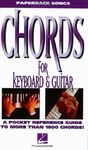 Chords for Keyboard and Guitar: A Pocket Reference Guide to More Than 1800 Chords (The Paperback Songs Series)